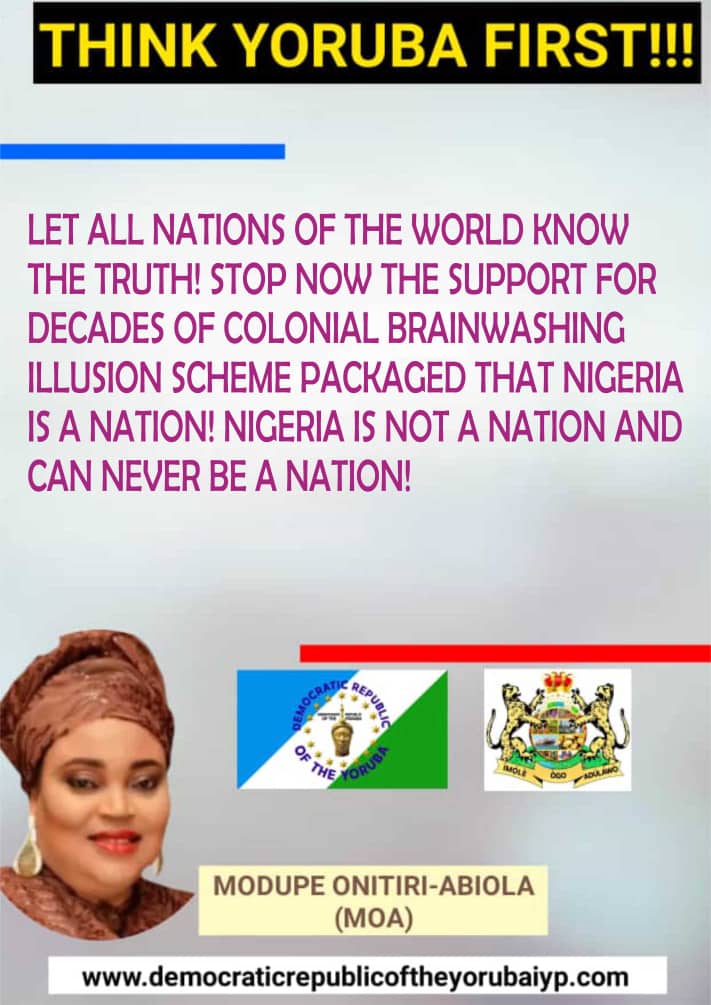 LET ALL NATIONS OF THE WORLD KNOW THE TRUTH! STOP NOW THE SUPPORT FOR DECADES OF COLONIAL BRAINWASHING ILLUSION SCHEME PACKAGED THAT NIGERIA IS A NATION! NIGERIA IS NOT A NATION AND CAN NEVER BE A NATION!